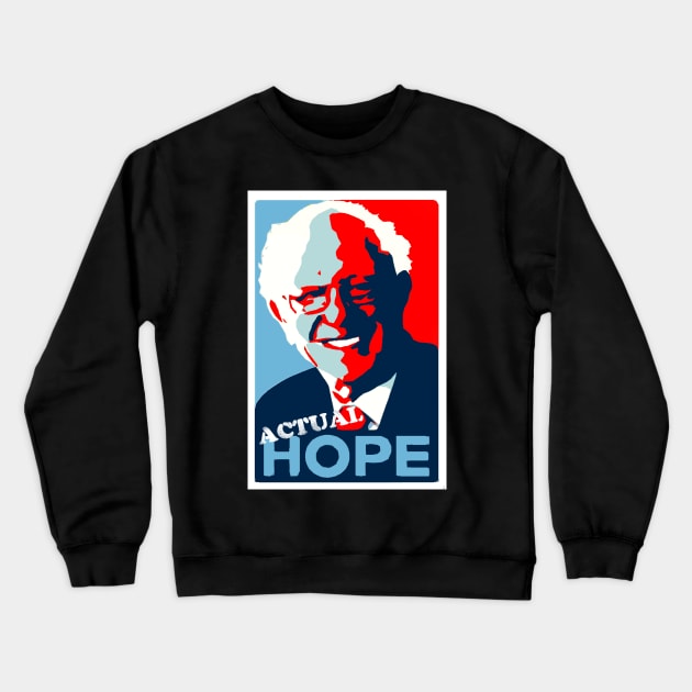 BERNIE SANDERS ACTUAL HOPE Crewneck Sweatshirt by IGNITEDSTATE